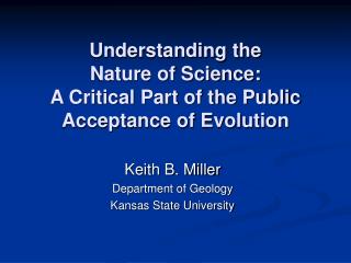 Understanding the Nature of Science: A Critical Part of the Public Acceptance of Evolution