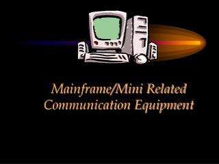 CHAPTER Mainframe/Mini Related Communication Equipment