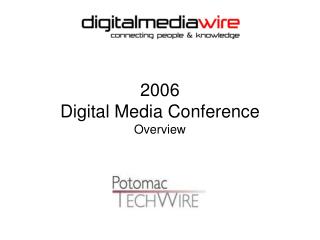 2006 Digital Media Conference Overview