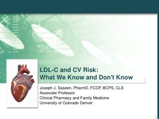 LDL-C and CV Risk: What We Know and Don't Know