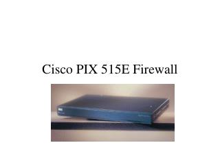 Cisco PIX 515E Firewall