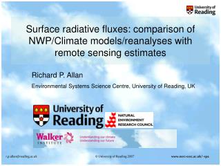 Richard P. Allan Environmental Systems Science Centre, University of Reading, UK