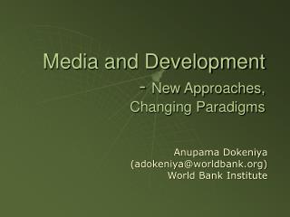 Media and Development - New Approaches, Changing Paradigms