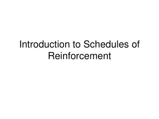 Introduction to Schedules of Reinforcement