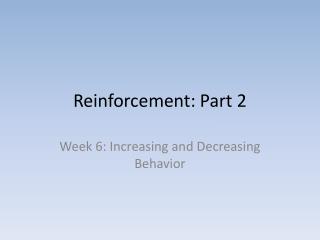 Reinforcement: Part 2