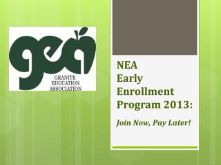 NEA Early Enrollment Program 2013: