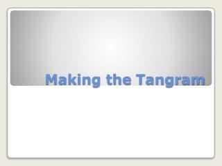 Making the Tangram