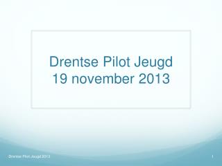 Drentse Pilot Jeugd 19 november 2013
