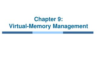 Chapter 9: Virtual-Memory Management
