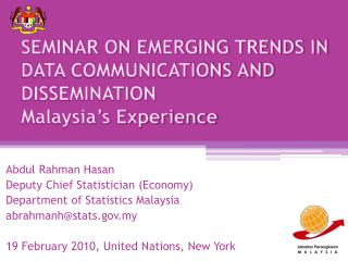 SEMINAR ON EMERGING TRENDS IN DATA COMMUNICATIONS AND DISSEMINATION Malaysia’s Experience