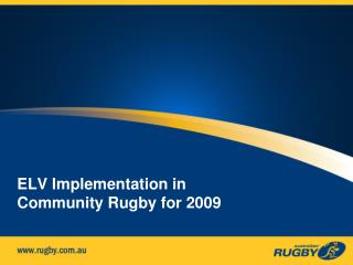 ELV Implementation in Community Rugby for 2009