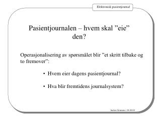 Pasientjournalen – hvem skal ”eie” den?