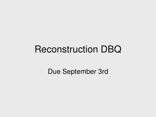 Reconstruction DBQ