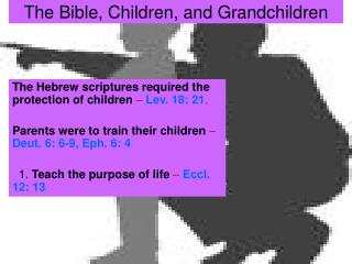 The Bible, Children, and Grandchildren