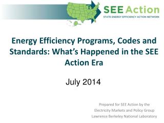 Energy Efficiency Programs, Codes and Standards: What’s Happened in the SEE Action Era