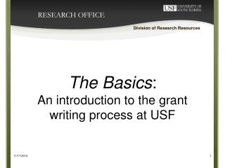 The Basics : An introduction to the grant writing process at USF