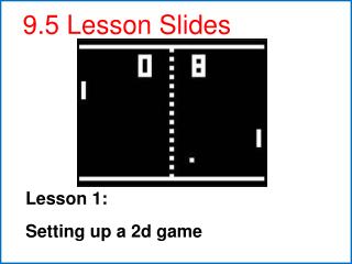 Lesson 1: Setting up a 2d game