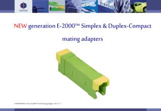 NEW generation E-2000™ Simplex &amp; Duplex-Compact mating adapters
