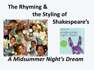 The Rhyming &amp; 	 the Styling of 			 Shakespeare’s A Midsummer Night’s Dream