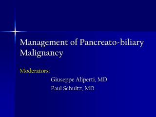 Management of Pancreato-biliary Malignancy