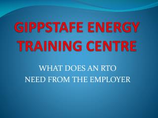 GIPPSTAFE ENERGY TRAINING CENTRE