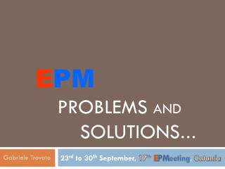 E PM problems and 		solutions …