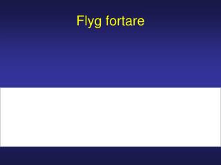 Flyg fortare