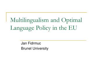 Multilingualism and Optimal Language Policy in the EU