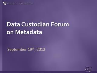 Data Custodian Forum on Metadata