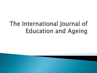The International Journal of Education and Ageing