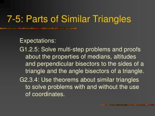 7-5: Parts of Similar Triangles