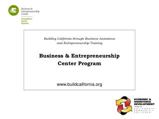 Building California through Business Assistance and Entrepreneurship Training
