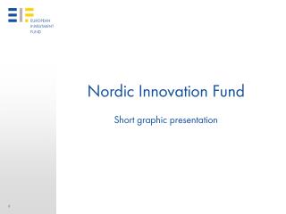 Nordic Innovation Fund Short graphic presentation