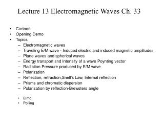 Lecture 13 Electromagnetic Waves Ch. 33