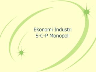 Ekonomi Industri S-C-P Monopoli