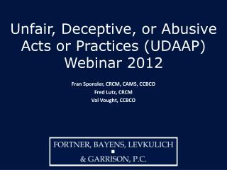Unfair, Deceptive, or Abusive Acts or Practices (UDAAP) Webinar 2012