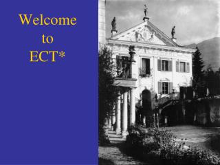 Welcome to ECT*