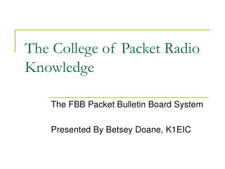 The College of Packet Radio Knowledge