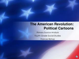 The American Revolution: Political Cartoons