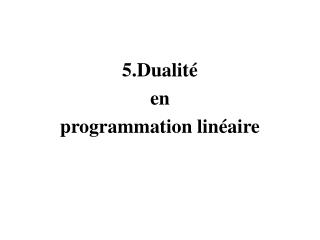 5.Dualité en programmation linéaire