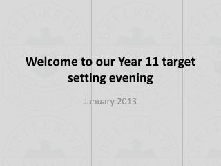 Welcome to our Year 11 target setting evening