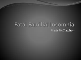 Fatal Familial Insomnia