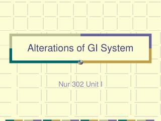 Alterations of GI System