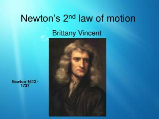 Newton’s 2 nd law of motion