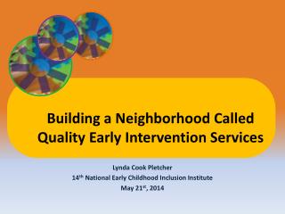 Lynda Cook Pletcher 14 th National Early Childhood Inclusion Institute May 21 st , 2014