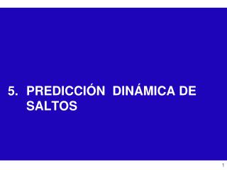 PREDICCIÓN DINÁMICA DE SALTOS