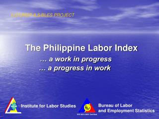 The Philippine Labor Index … a work in progress … a progress in work