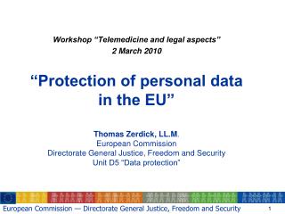 Workshop “Telemedicine and legal aspects” 2 March 2010 “Protection of personal data in the EU”