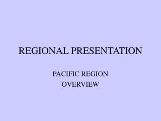 REGIONAL PRESENTATION