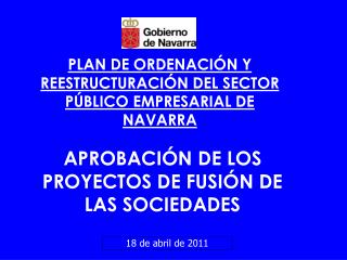 PLAN DE ORDENACIÓN Y REESTRUCTURACIÓN DEL SECTOR PÚBLICO EMPRESARIAL DE NAVARRA